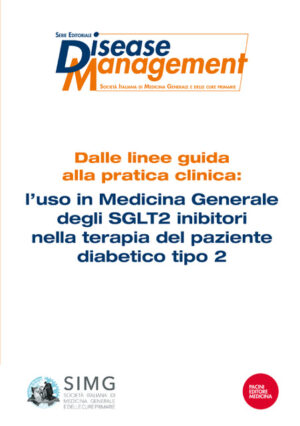 Dalle linee guida alla pratica clinica: l’uso in Medicina Generale degli SGLT2 inibitori nella terapia del paziente diabetico tipo 2