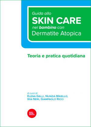 Guida allo Skin Care nel bambino con dermatite atopica - Teoria e pratica quotidiana
