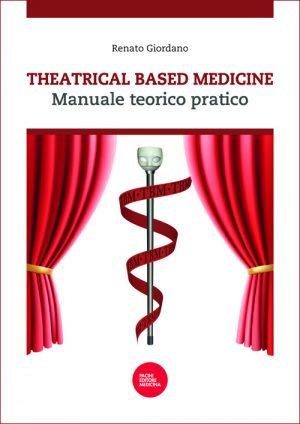 Theatrical based medicine - Manuale teorico pratico